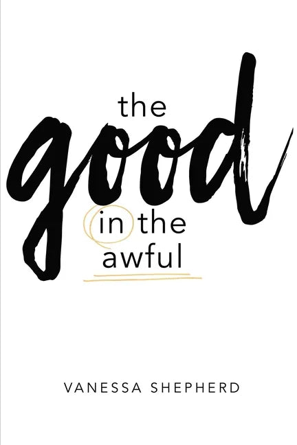 The Good in the Awful - Paperback