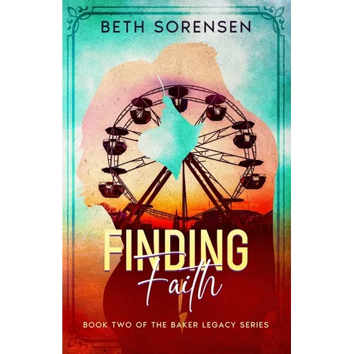 Finding Faith: Book Two of The Baker Legacy Series - Paperback