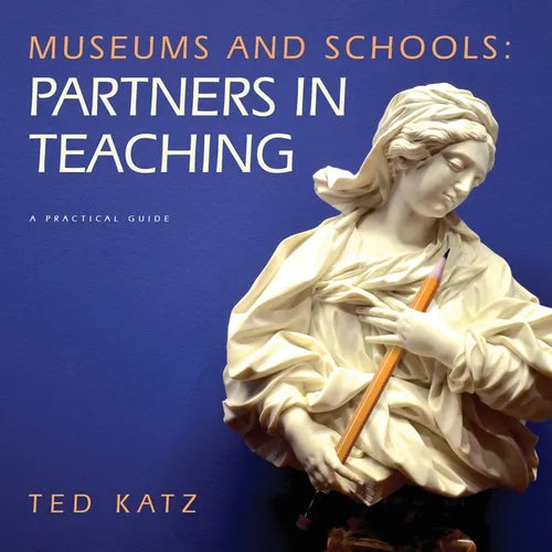 Museums and Schools: Partners in Teaching - Paperback
