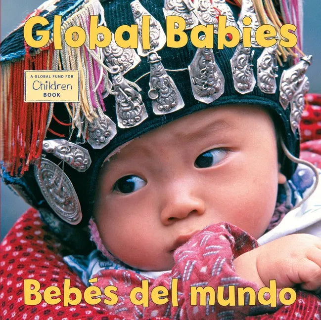 Bebes del Mundo/Global Babies (Spanish Bilingual Edition) - Board Book