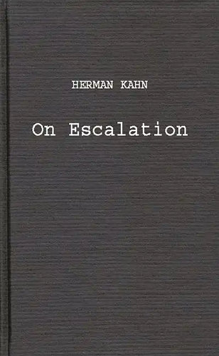 On Escalation: Metaphors and Scenarios - Hardcover