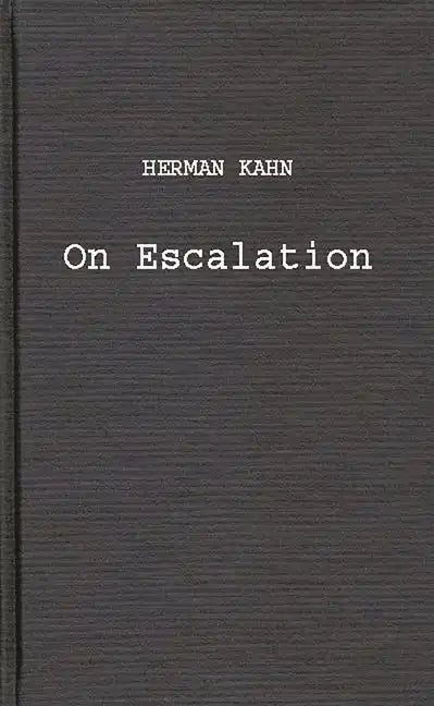 On Escalation: Metaphors and Scenarios - Hardcover