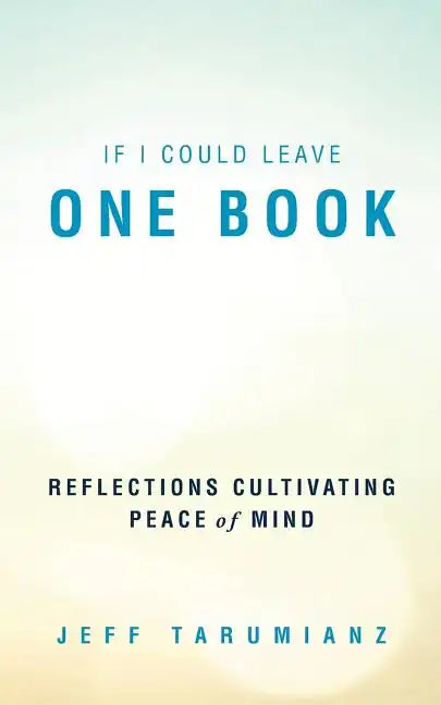 If I Could Leave One Book: Reflections Cultivating Peace of Mind - Paperback