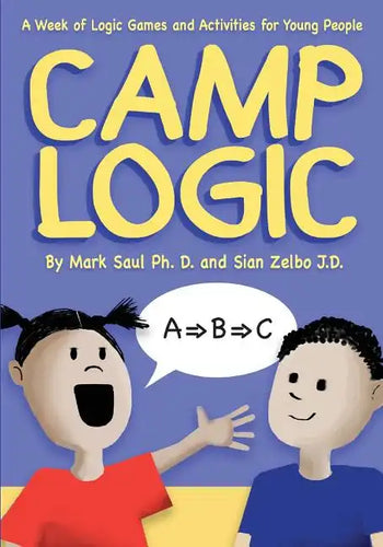 Camp Logic: A Week of Logic Games and Activities for Young People - Paperback