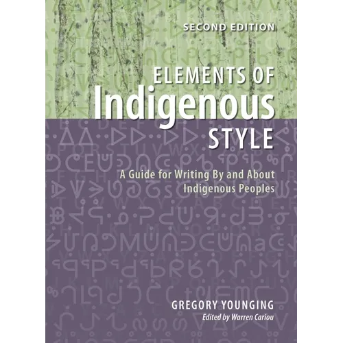 Elements of Indigenous Style: A Guide for Writing by and about Indigenous Peoples - Paperback