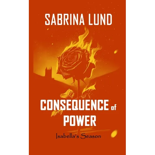 Consequence of Power: Isabella's Season - Paperback