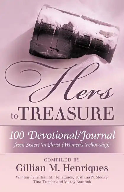 Hers to Treasure: 100 Devotional/Journal from Sisters in Christ (Women's Fellowship) - Paperback