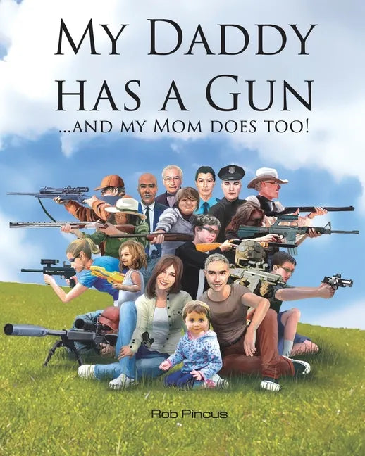 My Daddy Has a Gun: ... and My Mom Does Too! - Paperback