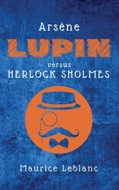 Arsène Lupin versus Herlock Sholmes - Hardcover