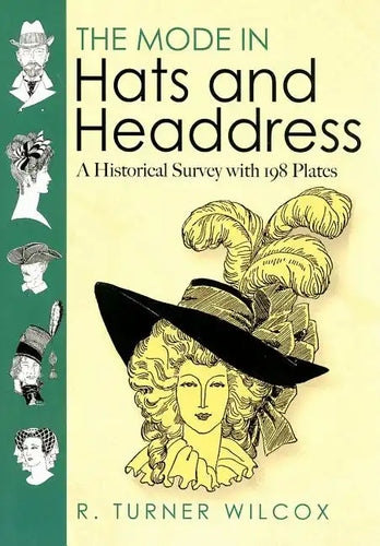 The Mode in Hats and Headdress: A Historical Survey with 198 Plates - Paperback