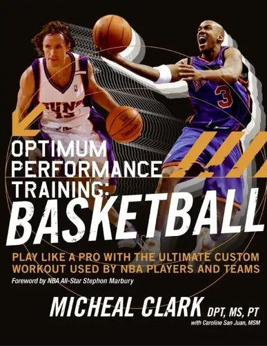Optimum Performance Training: Basketball: Play Like a Pro with the Ultimate Custom Workout Used by NBA Players and Teams - Paperback