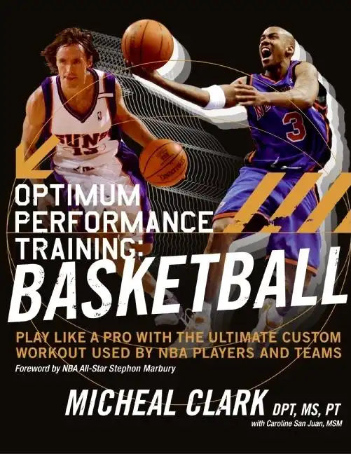 Optimum Performance Training: Basketball: Play Like a Pro with the Ultimate Custom Workout Used by NBA Players and Teams - Paperback