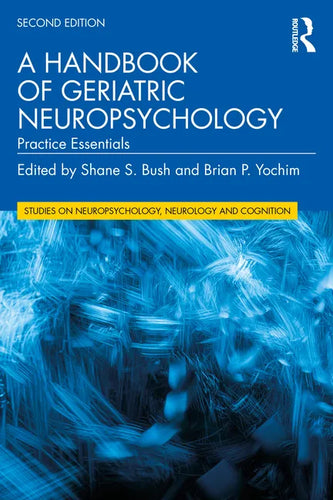 A Handbook of Geriatric Neuropsychology: Practice Essentials - Paperback