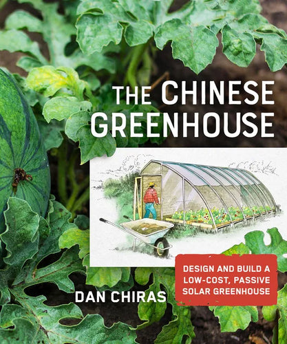 The Chinese Greenhouse: Design and Build a Low-Cost, Passive Solar Greenhouse - Paperback