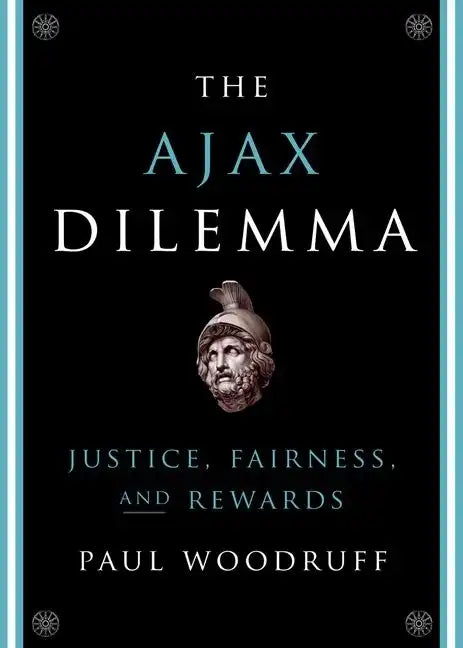 Ajax Dilemma: Justice, Fairness, and Rewards - Paperback