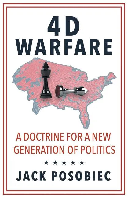 4D Warfare: A Doctrine for a New Generation of Politics - Paperback