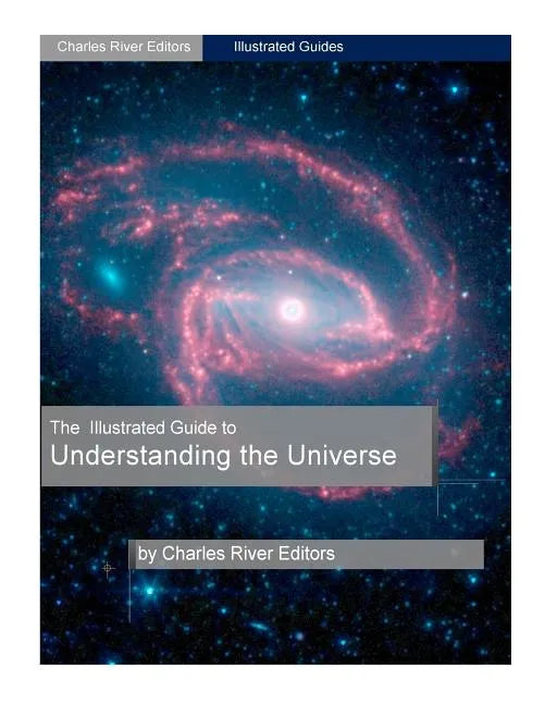 The Illustrated Guide to Understanding Astrophysics and the Universe - Paperback