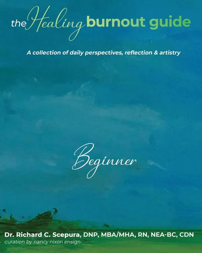The Healing Burnout Guide: A Collection of Daily Perspectives, Reflection & Artistry - Beginner - Paperback
