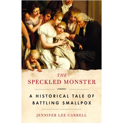 The Speckled Monster: A Historical Tale of Battling Smallpox - Paperback