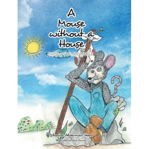 A Mouse without A House: The Story of Munchee the Mouse - Hardcover