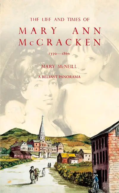 The Life and Times of Mary Ann McCracken, 1770-1866 - Paperback