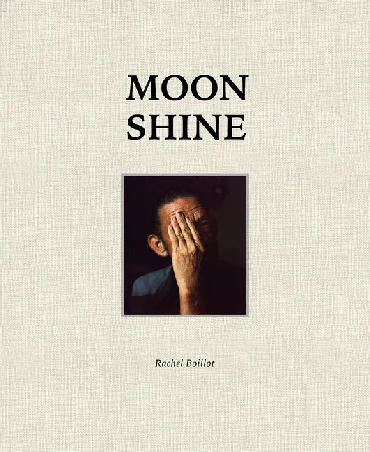 Moon Shine: Photographs of the Cumberland Plateau - Hardcover