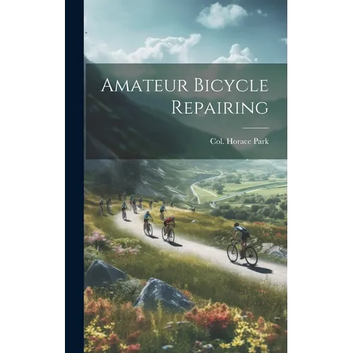 Amateur Bicycle Repairing - Hardcover