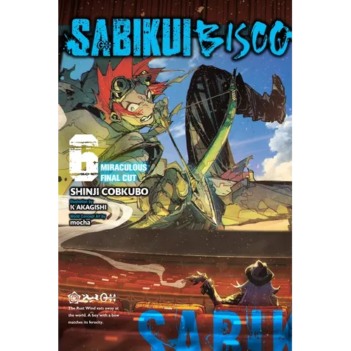 Sabikui Bisco, Vol. 6 (Light Novel): Miraculous Final Cut Volume 6 - Paperback