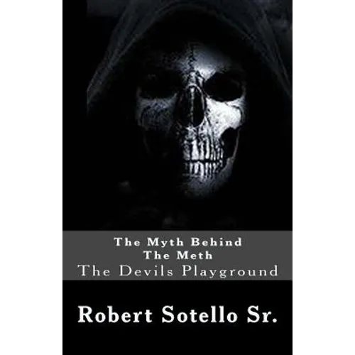 The Myth Behind The Meth: The Devils Playground - Paperback