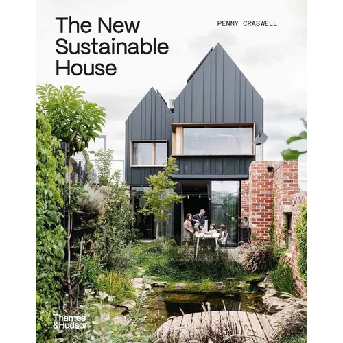 The New Sustainable House: Planet-Friendly Home Design - Hardcover