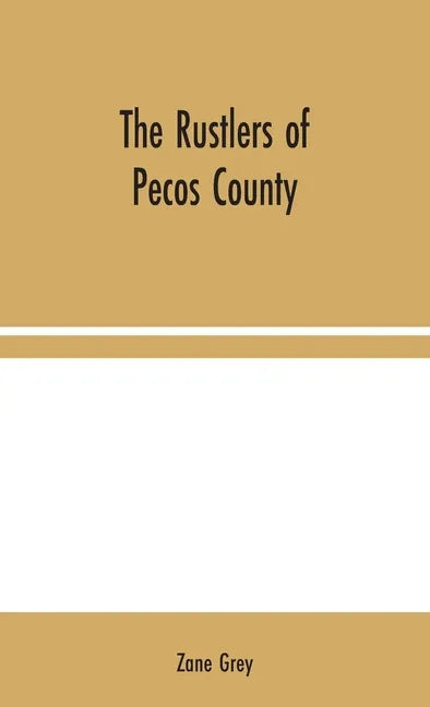 The Rustlers of Pecos County - Hardcover