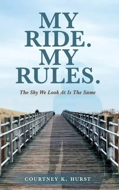 My Ride. My Rules.: The Sky We Look At Is The Same - Paperback