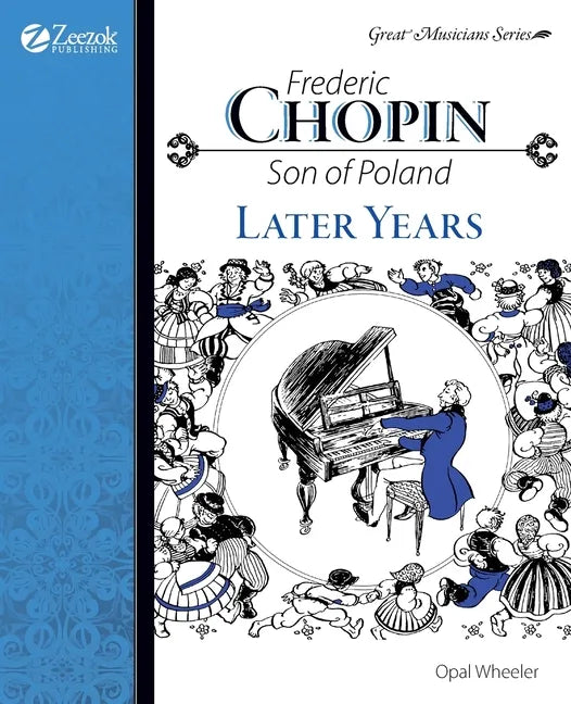 Frederic Chopin, Son of Poland, Later Years - Paperback