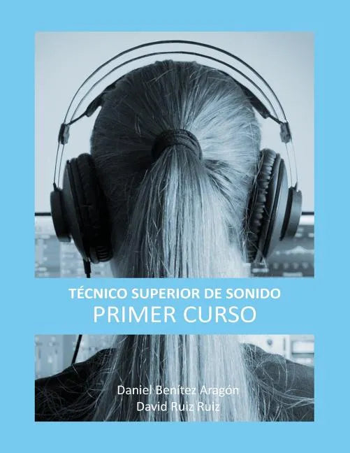 Técnico Superior de Sonido - Primer Curso - Paperback