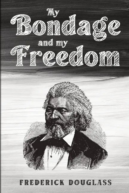 My Bondage and My Freedom - Paperback