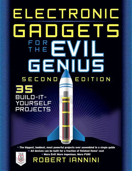 Electronic Gadgets for the Evil Genius: 21 New Do-It-Yourself Projects - Paperback