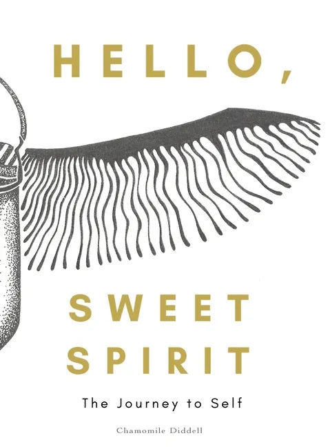 Hello, Sweet Spirit: The Journey to Self - Hardcover
