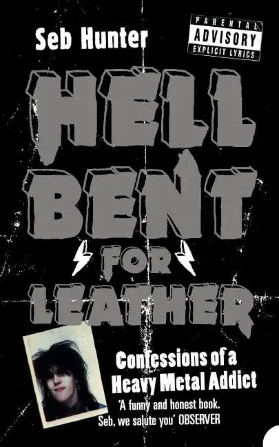 Hell Bent for Leather: Confessions of a Heavy Metal Addict - Paperback