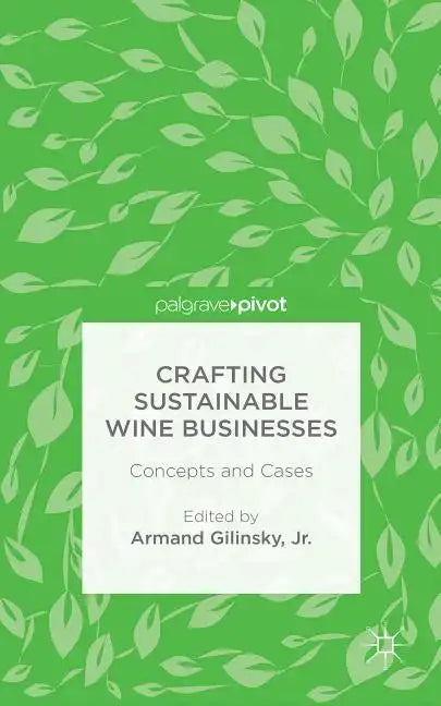 Crafting Sustainable Wine Businesses: Concepts and Cases - Hardcover