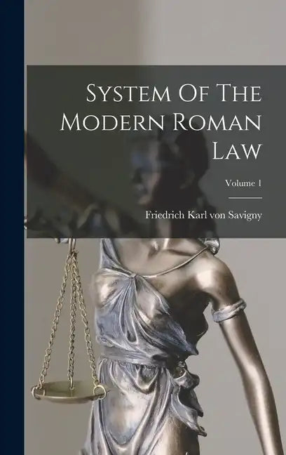 System Of The Modern Roman Law; Volume 1 - Hardcover