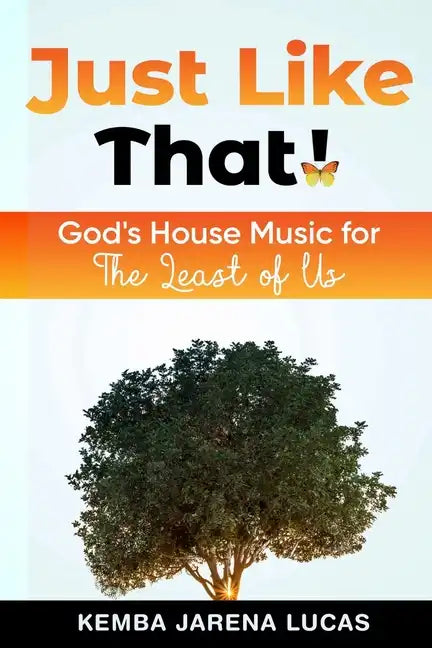 Just Like That!: God's House Music Lesson for The Least of Us - Paperback
