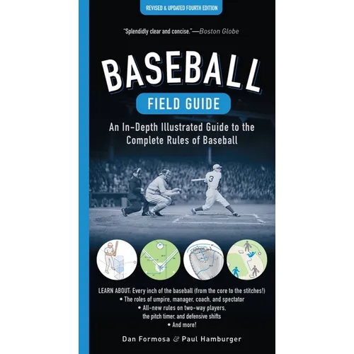 Baseball Field Guide, Fourth Edition: An In-Depth Illustrated Guide to the Complete Rules of Baseball - Paperback
