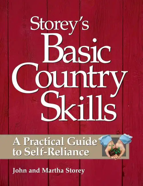Storey's Basic Country Skills: A Practical Guide to Self-Reliance - Paperback