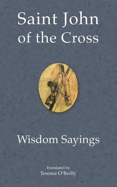 Saint John of the Cross: Wisdom Sayings - Paperback