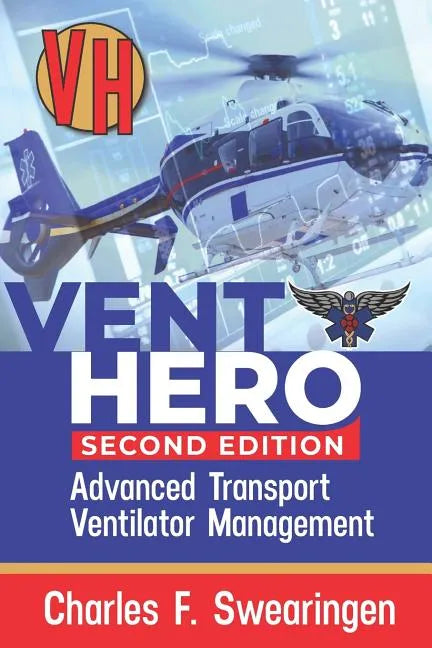 Vent Hero: Advanced Transport Ventilator Management - Paperback