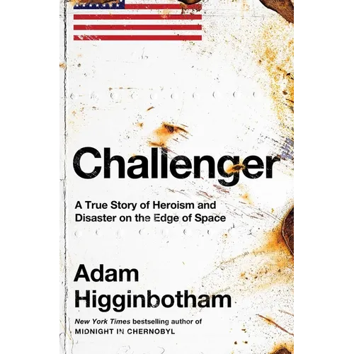 Challenger: A True Story of Heroism and Disaster on the Edge of Space - Hardcover