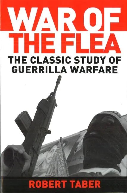 War of the Flea: The Classic Study of Guerrilla Warfare - Paperback