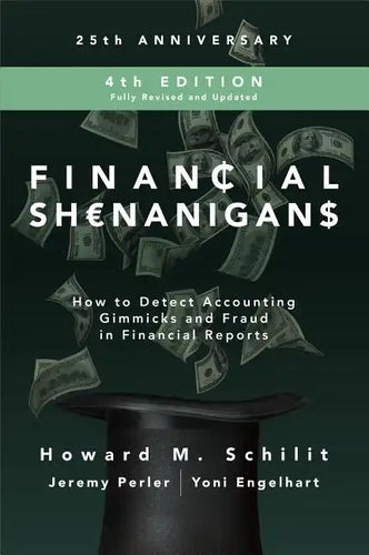 Financial Shenanigans: How to Detect Accounting Gimmicks and Fraud in Financial Reports - Hardcover