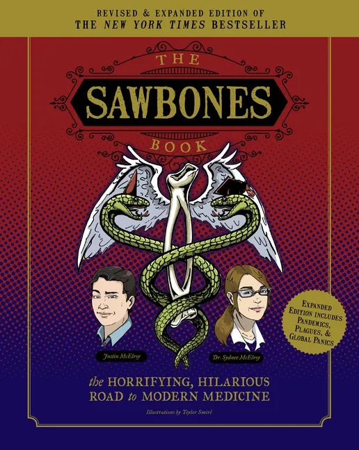 The Sawbones Book: The Hilarious, Horrifying Road to Modern Medicine: Paperback Revised and Updated for 2020 NY Times Best Seller Medicine and Science - Paperback
