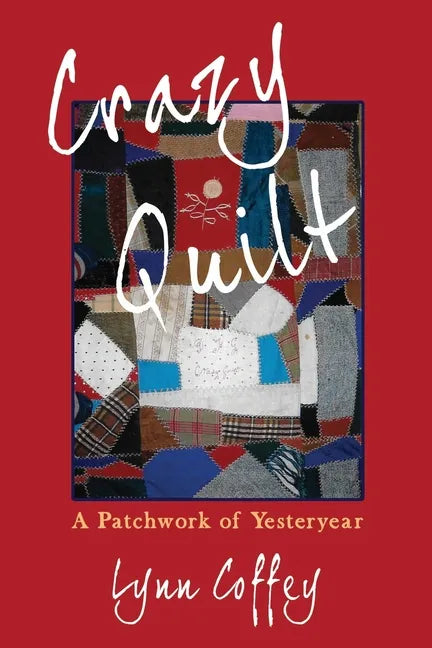 Crazy Quilt: A Patchwork of Yesteryear - Paperback